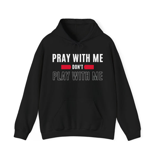 Pray Don't Play Hooded Sweatshirt